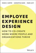 Employee Experience Design. How to Co-create Work Where People and Organizations Thrive (en Inglés)