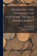 Modeling the Dynamics of Software Project Management (en Inglés)