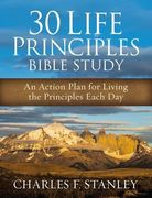 30 Life Principles Bible Study: An Action Plan for Living the Principles Each Day (en Inglés)