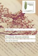 Couleurs douces-amères: Recueil de poésies