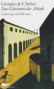Giorgio de Chirico: Das Geheimnis der Arkade: Erinnerungen und Reflexionen (en Alemán)