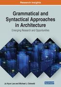 Grammatical and Syntactical Approaches in Architecture: Emerging Research and Opportunities (en Inglés)