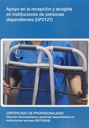 Apoyo en la recepción y acogida en instituciones de personas dependientes - UF0127 (Sanidad)