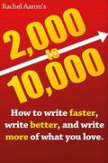 2k to 10K: Writing Faster, Writing Better, and Writing More of What you Love (en Inglés)
