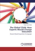 The Global Child: How Experts Would Change Education: Research-Based Acquisition of Languages
