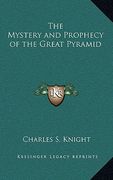 the mystery and prophecy of the great pyramid (en Inglés)