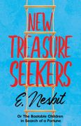 New Treasure Seekers or the Bastable Children in Search of a Fortune