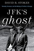 Jfk's Ghost: Kennedy, Sorensen and the Making of Profiles in Courage (en Inglés)