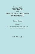 Abstracts of the Debt Books of the Provincial Land Office of Maryland. Calvert County, Volume i. Liber 10: 1753, 1754, 1755, 1756, 1757, 1758; Liber 10 (en Inglés)