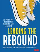 Leading the Rebound: 20+ Must-Dos to Restart Teaching and Learning (en Inglés)