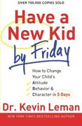 have a new kid by friday,how to change your child´s attitude, behavior & character in 5 days (en Inglés)