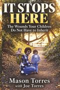 It Stops Here: The Wounds your Children Do not Have to Inherit