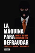 La Maquina Para Defraudar, los Casos Penta y Soquimich