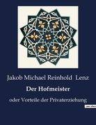 Der Hofmeister: oder Vorteile der Privaterziehung (en Alemán)