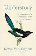 Understory. An Ecologist's Memoir of Loss and Hope