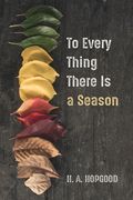 To Every Thing There Is a Season (en Inglés)