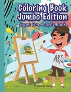 Coloring Book Jumbo Edition Super Fun Activity Book