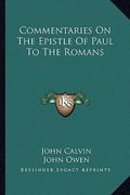 commentaries on the epistle of paul to the romans (en Inglés)