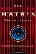 The Matrix and Philosophy: Welcome to the Desert of the Real: 3 (Popular Culture and Philosophy) (en Inglés)