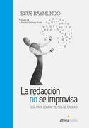 La Redacción no se Improvisa; Guía Para Lograr Textos de Calidad (Alhena Literaria)