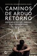 Caminos de Arduo Retorno: Diez Relatos del Ábrego a la Tramontana