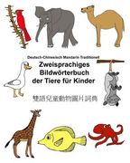 Deutsch-Chinesisch Mandarin Traditionell Zweisprachiges Bildwörterbuch der Tiere für Kinder (en Alemán)