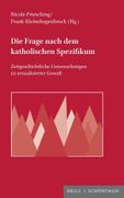 Die Frage Nach Dem Katholischen Spezifikum: Zeitgeschichtliche Untersuchungen Zu Sexualisierter Gewalt (en Alemán)