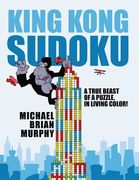 King Kong Sudoku: A True Beast of a Puzzle, in Living Color! (en Inglés)