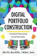 Digital Portfolio Construction: A Guide for Showcasing Social Work Skills (en Inglés)