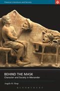 Behind the Mask: Character and Society in Menander (en Inglés)