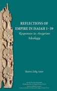 Reflections of Empire in Isaiah 1-39: Responses to Assyrian Ideology (Ancient Near East Monographs)
