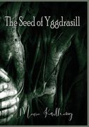 The Seed Of Yggdrasill (en Inglés)