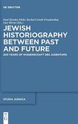 Jewish Historiography Between Past and Future (Studia Judaica) [Hardcover ] (en Inglés)