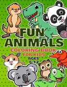 Fun Animals Coloring Book For Kids Ages 6-12: For Toddlers, Preschool And School, For Kids Of All Ages (en Inglés)
