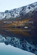 Where the sea Kuniks the Land (en Inglés)