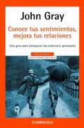 Conoce tus Sentimientos, Mejora tus Relaciones: Una Guía Para Enriquecer las Relaciones Personales (Autoayuda)