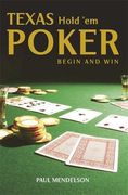 Texas Hold 'Em Poker: Begin and Win (Right Way)