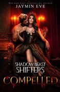 Compelled - Shadow Beast Shifters Book 5 (en Inglés)