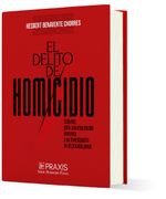 El delito de homicidio. Criterios para una imputación concreta y su investigación en el proceso penal.