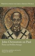 John Chrysostom on Paul: Praises and Problem Passages (en Inglés)