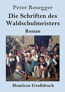 Die Schriften des Waldschulmeisters (en Alemán)