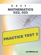 gace mathematics 022, 023 practice test 2 (en Inglés)