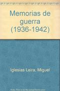Memorias de guerra (1936-1942)