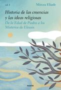 Historia de las Creencias y las Ideas Religiosas / Vol. 1
