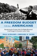A Freedom Budget for all Americans: Recapturing the Promise of the Civil Rights Movement in the Struggle for Economic Justice Today (en Inglés)