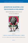 Joseph de Maistre and His European Readers: From Friedrich Von Gentz to Isaiah Berlin