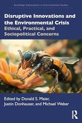 Disruptive Innovations and the Environmental Crisis (Routledge Explorations in Environmental Studies)