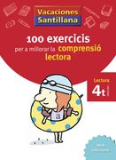 Vacaciones Santillana 100 Exercics per a Millorar la Compresio Lectora 4 Primaria (en Valenciano)