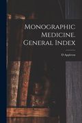 Monographic Medicine. General Index