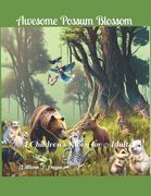 The Adventures of Awesome Possum Blossom: A Children's Story for Adults (en Inglés)